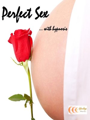 cover image of Perfect sex ...with hypnosis